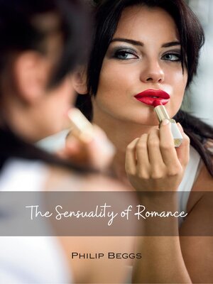 cover image of The Sensuality of Romance